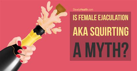 can women really squirt|The truth about female ejaculation: Dismantling the porn myths.